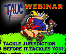 Tackle Jurisdiction...Before It Tackles You!